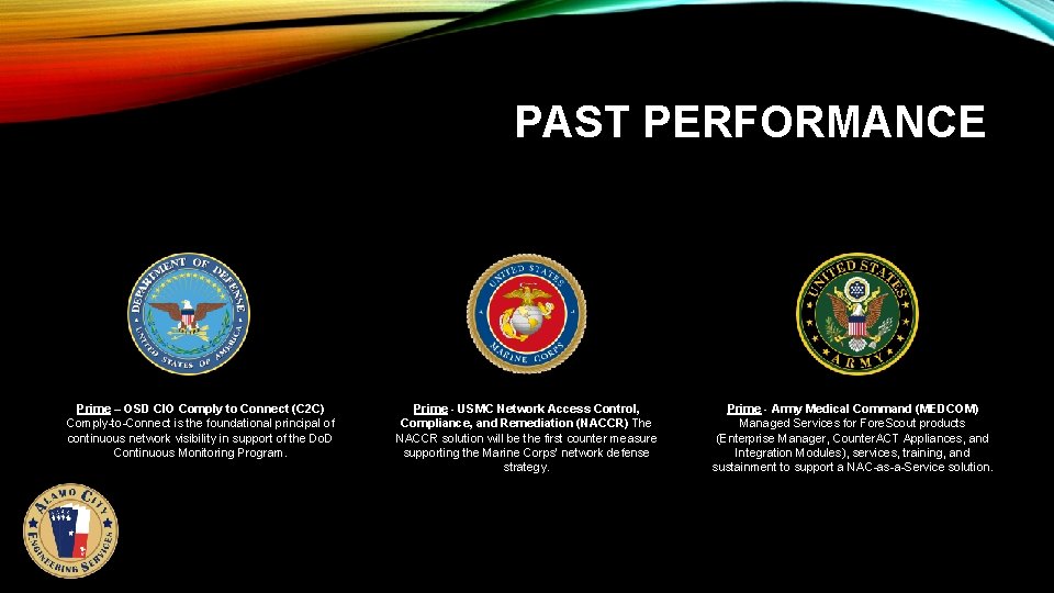 PAST PERFORMANCE Prime – OSD CIO Comply to Connect (C 2 C) Comply-to-Connect is