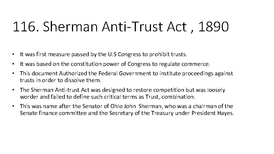 116. Sherman Anti-Trust Act , 1890 • It was first measure passed by the