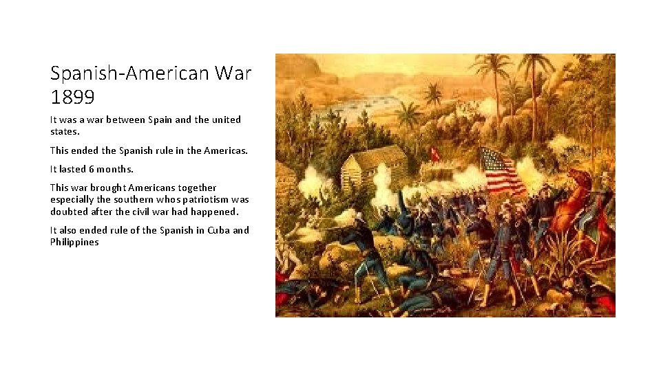 Spanish-American War 1899 It was a war between Spain and the united states. This