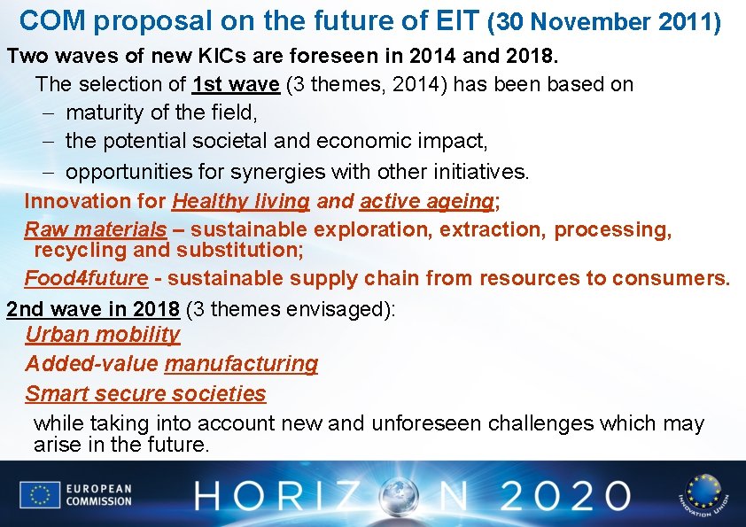 COM proposal on the future of EIT (30 November 2011) Two waves of new