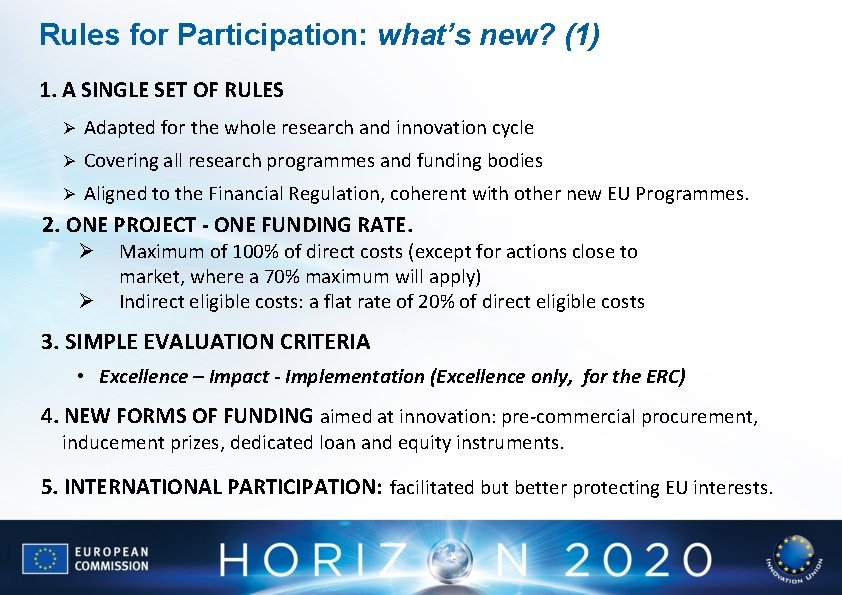 Rules for Participation: what’s new? (1) 1. A SINGLE SET OF RULES Ø Adapted