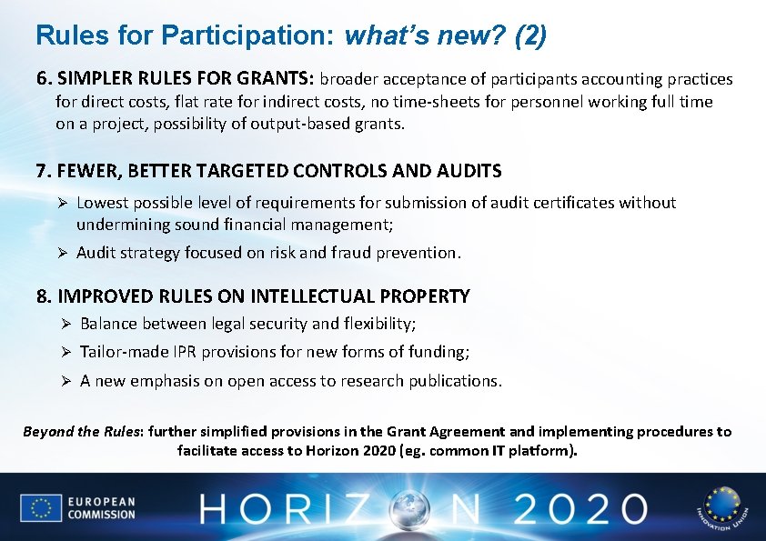 Rules for Participation: what’s new? (2) 6. SIMPLER RULES FOR GRANTS: broader acceptance of