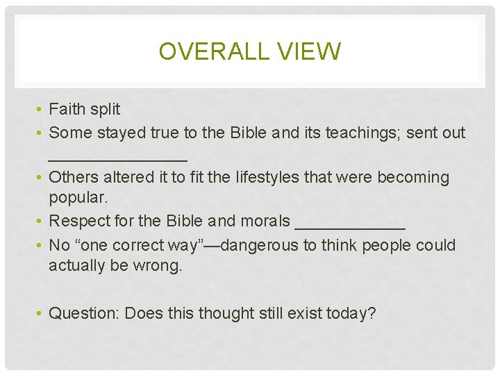 OVERALL VIEW • Faith split • Some stayed true to the Bible and its