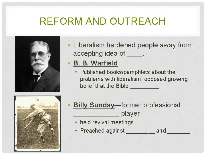 REFORM AND OUTREACH • Liberalism hardened people away from accepting idea of ____. •