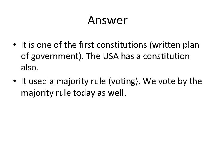 Answer • It is one of the first constitutions (written plan of government). The