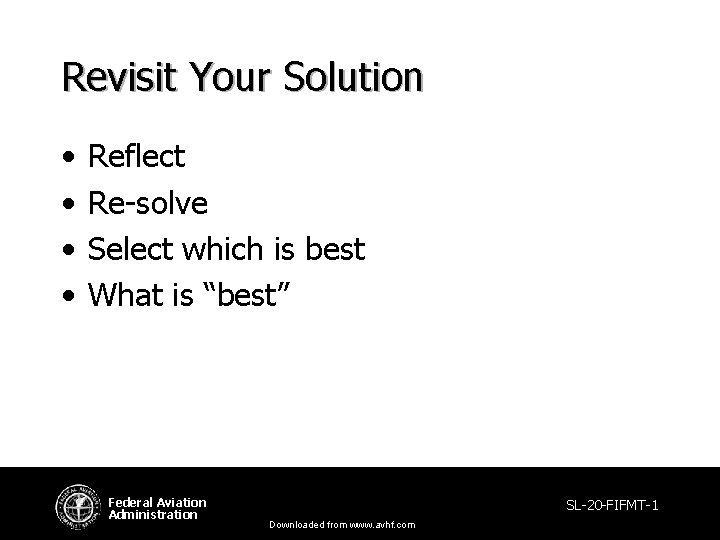 Revisit Your Solution • • Reflect Re-solve Select which is best What is “best”