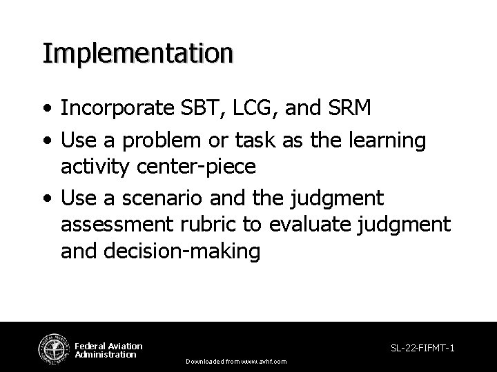 Implementation • Incorporate SBT, LCG, and SRM • Use a problem or task as