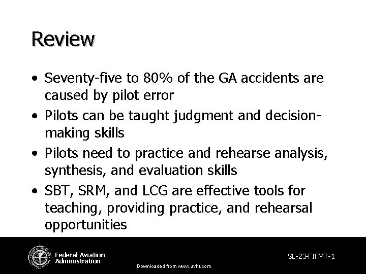 Review • Seventy-five to 80% of the GA accidents are caused by pilot error