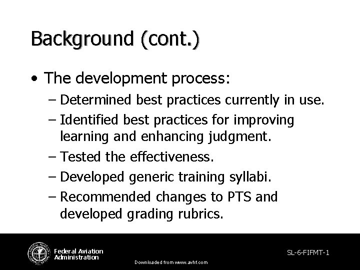 Background (cont. ) • The development process: – Determined best practices currently in use.