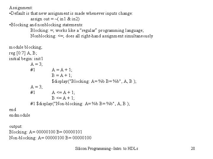 Assignment: • Default is that new assignment is made whenever inputs change: assign out