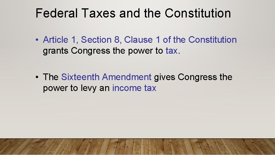 Federal Taxes and the Constitution • Article 1, Section 8, Clause 1 of the
