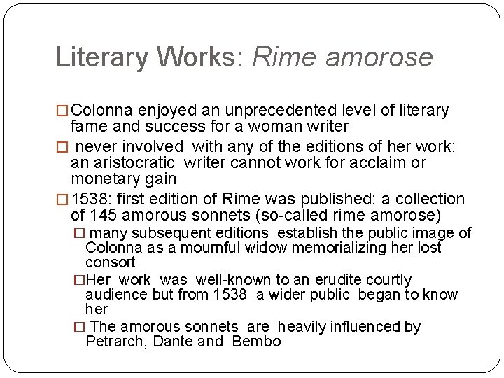 Literary Works: Rime amorose � Colonna enjoyed an unprecedented level of literary fame and