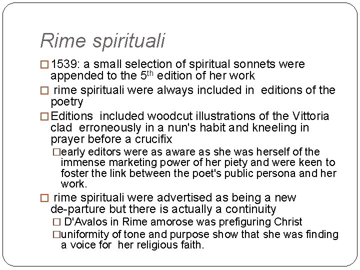 Rime spirituali � 1539: a small selection of spiritual sonnets were appended to the