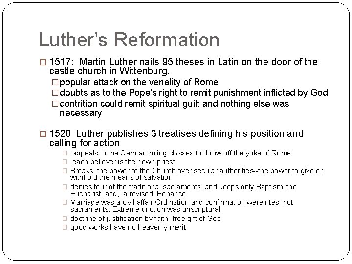 Luther’s Reformation � 1517: Martin Luther nails 95 theses in Latin on the door