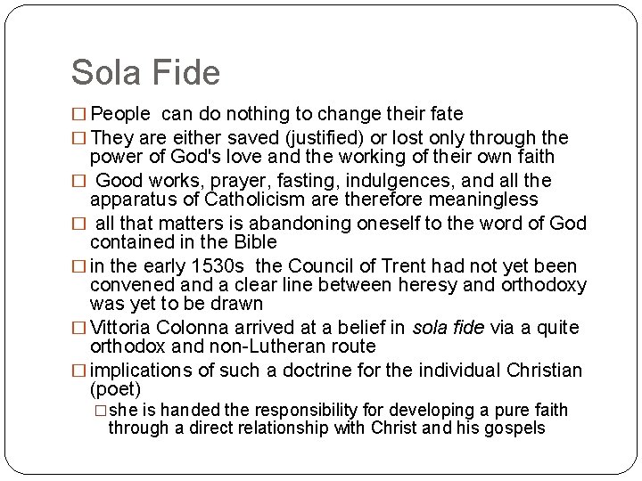 Sola Fide � People can do nothing to change their fate � They are