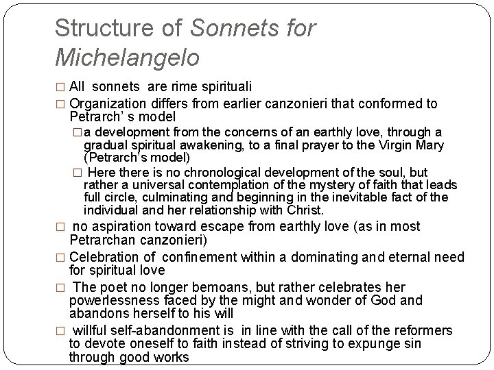 Structure of Sonnets for Michelangelo � All sonnets are rime spirituali � Organization differs