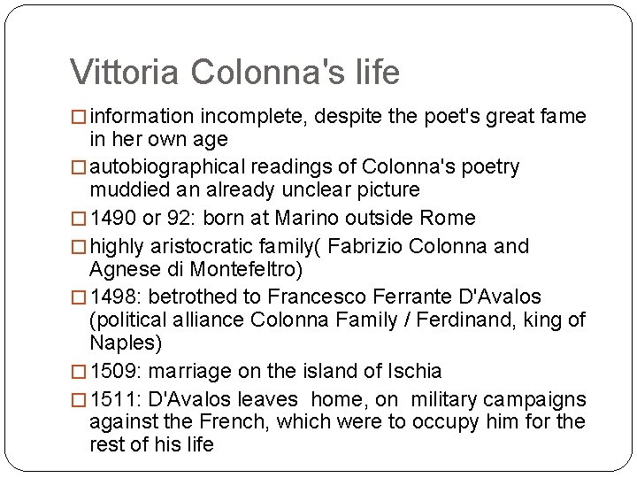 Vittoria Colonna's life � information incomplete, despite the poet's great fame in her own