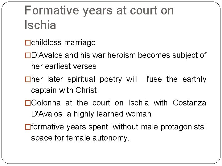 Formative years at court on Ischia �childless marriage �D’Avalos and his war heroism becomes