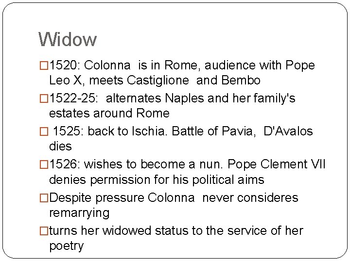 Widow � 1520: Colonna is in Rome, audience with Pope Leo X, meets Castiglione