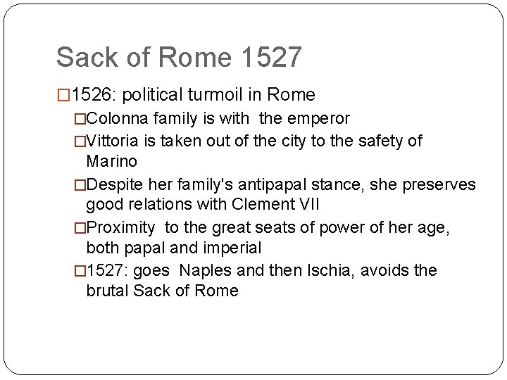 Sack of Rome 1527 � 1526: political turmoil in Rome �Colonna family is with