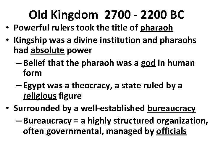 Old Kingdom 2700 - 2200 BC • Powerful rulers took the title of pharaoh