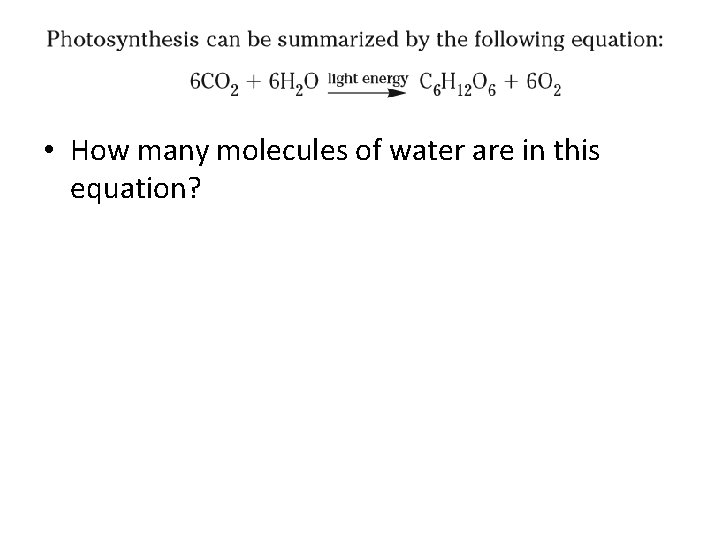 • How many molecules of water are in this equation? 