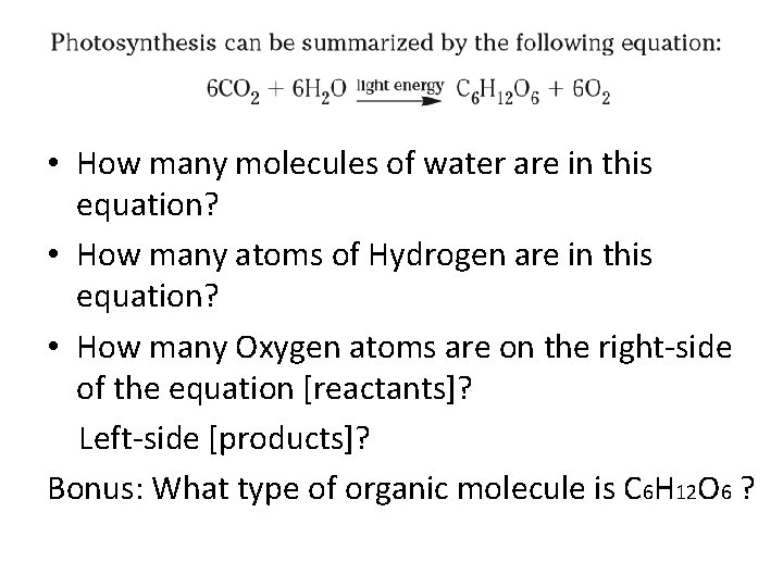  • How many molecules of water are in this equation? • How many