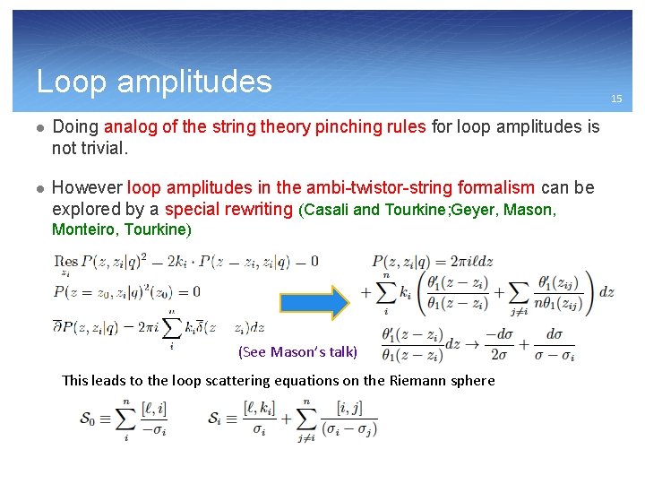 Loop amplitudes l Doing analog of the string theory pinching rules for loop amplitudes