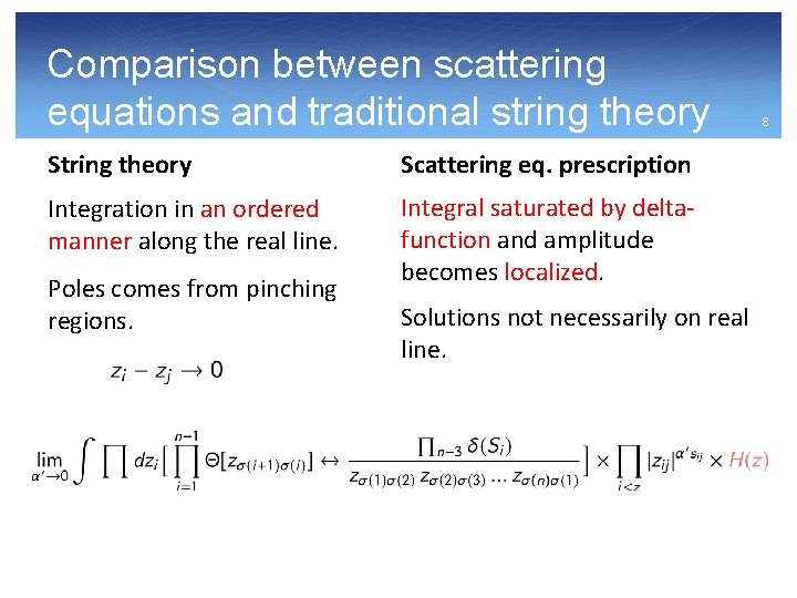 Comparison between scattering equations and traditional string theory Scattering eq. prescription Integration in an