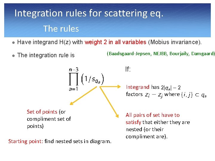Integration rules for scattering eq. The rules l Have integrand H(z) with weight 2