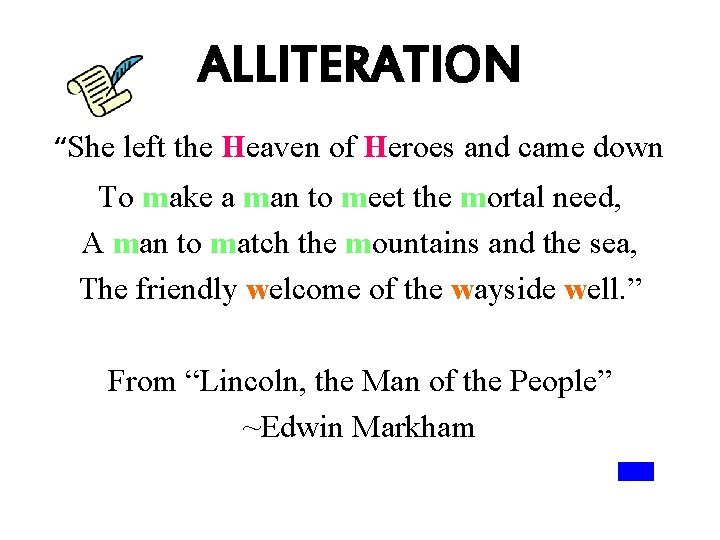 ALLITERATION “She left the Heaven of Heroes and came down To make a man