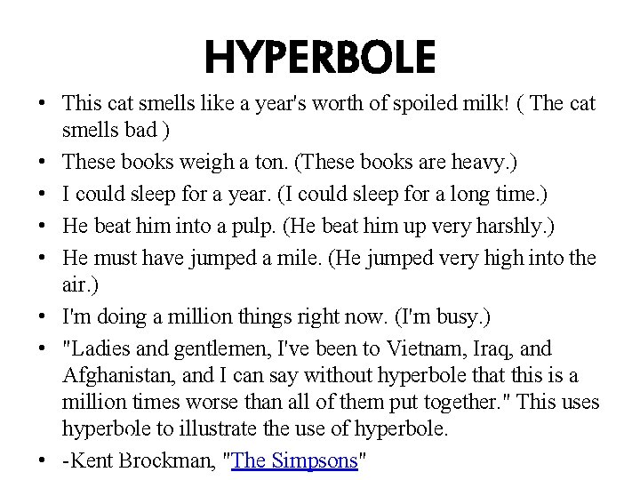 HYPERBOLE • This cat smells like a year's worth of spoiled milk! ( The
