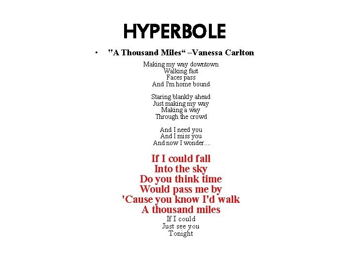 HYPERBOLE • "A Thousand Miles“ –Vanessa Carlton Making my way downtown Walking fast Faces