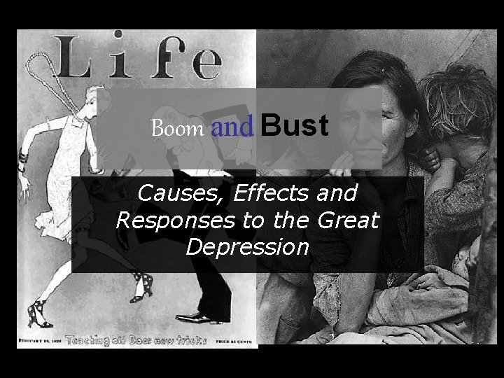Boom and Bust Causes, Effects and Responses to the Great Depression 