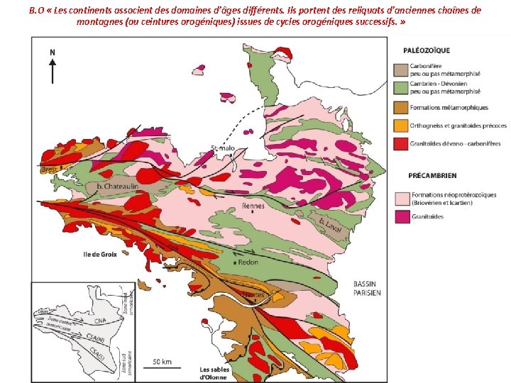B. O « Les continents associent des domaines d’âges différents. Ils portent des reliquats