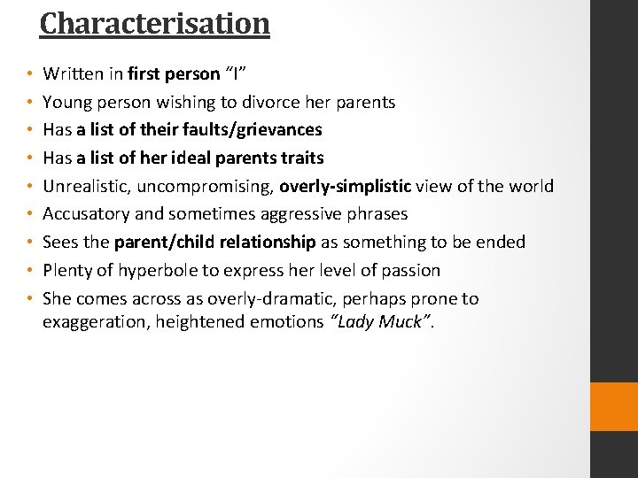 Characterisation • • • Written in first person “I” Young person wishing to divorce