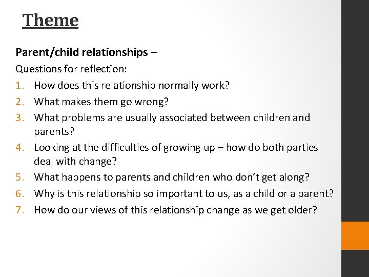 Theme Parent/child relationships – Questions for reflection: 1. How does this relationship normally work?