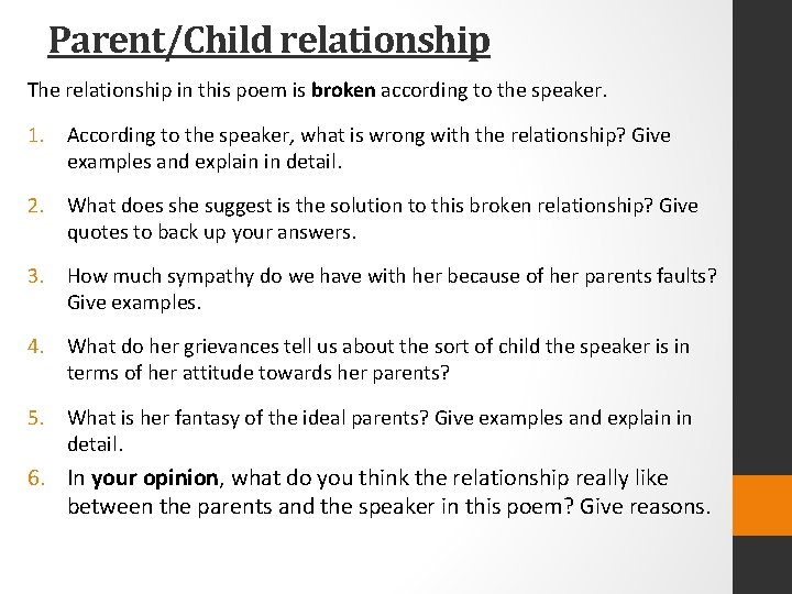 Parent/Child relationship The relationship in this poem is broken according to the speaker. 1.
