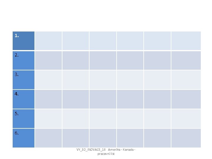 1. 2. 3. 4. 5. 6. VY_32_INOVACE_18 Amerika - Kanada pracovní list 