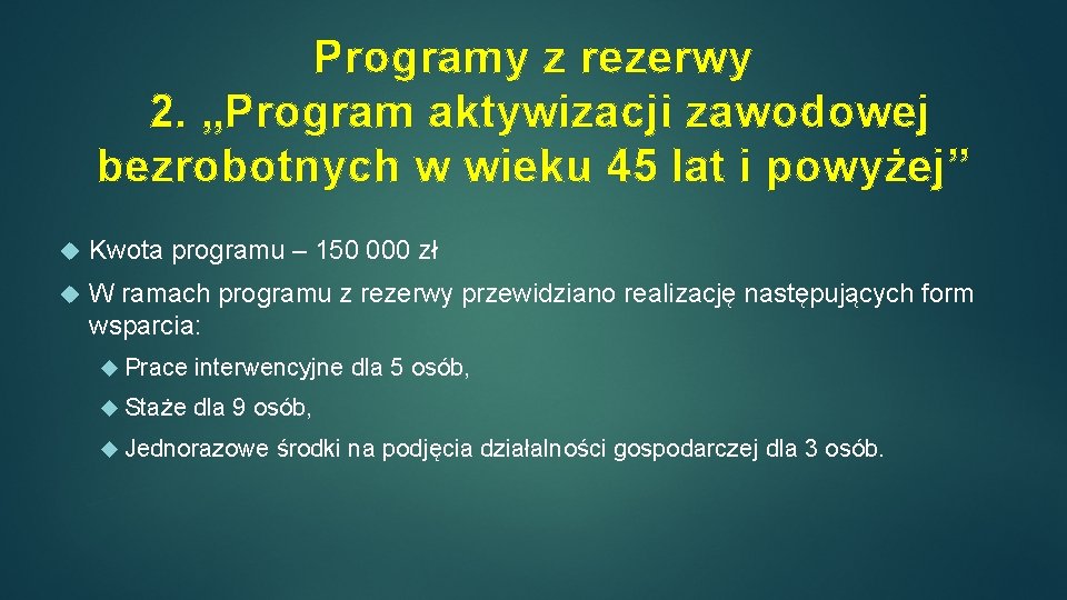 Programy z rezerwy 2. „Program aktywizacji zawodowej bezrobotnych w wieku 45 lat i powyżej”