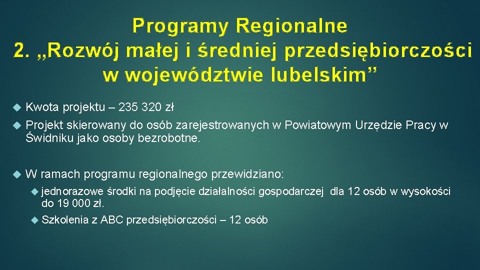 Programy Regionalne 2. „Rozwój małej i średniej przedsiębiorczości w województwie lubelskim” Kwota projektu –