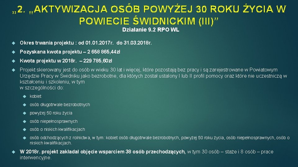 „ 2. „AKTYWIZACJA OSÓB POWYŻEJ 30 ROKU ŻYCIA W POWIECIE ŚWIDNICKIM (III)” Działanie 9.