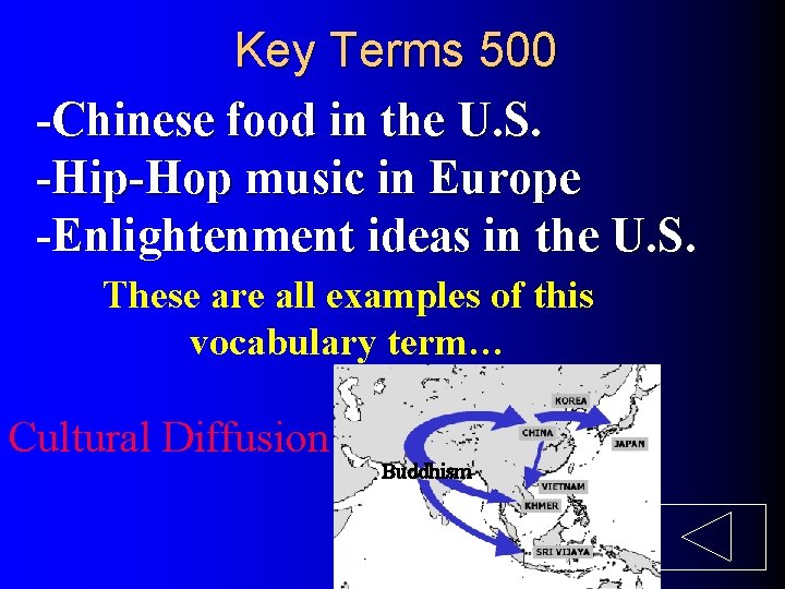 Key Terms 500 -Chinese food in the U. S. -Hip-Hop music in Europe -Enlightenment