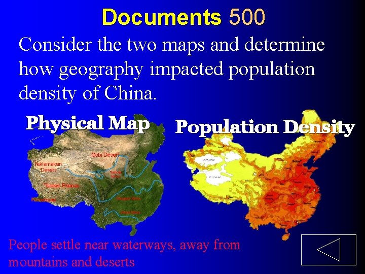 Documents 500 Consider the two maps and determine how geography impacted population density of