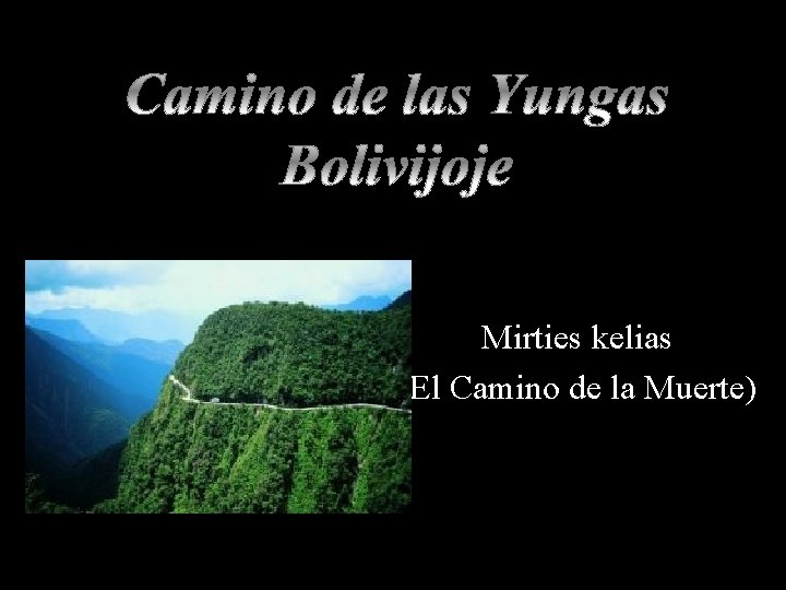 Camino de las Yungas Bolivijoje Mirties kelias (El Camino de la Muerte) 