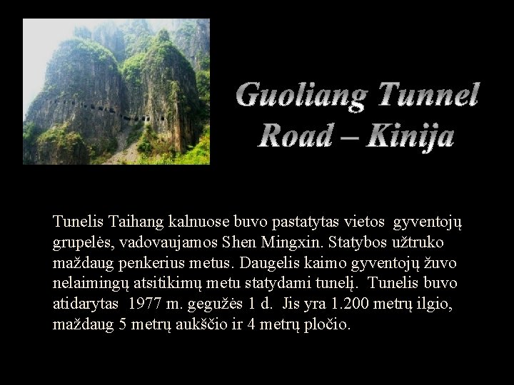 Guoliang Tunnel Road – Kinija Tunelis Taihang kalnuose buvo pastatytas vietos gyventojų grupelės, vadovaujamos