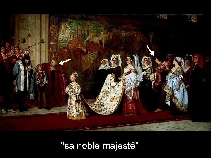 "sa noble majesté" 