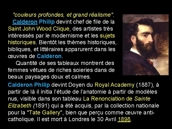 "couleurs profondes, et grand réalisme". Calderon Philip devint chef de file de la Saint