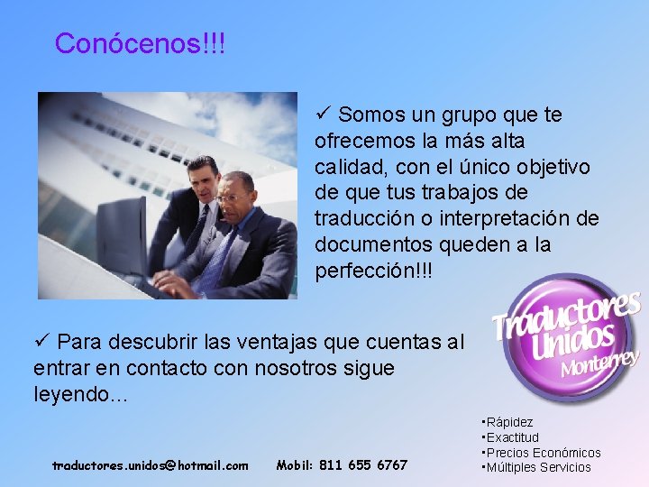 Conócenos!!! ü Somos un grupo que te ofrecemos la más alta calidad, con el