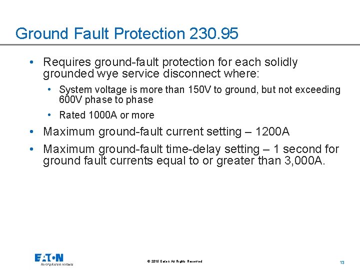 Ground Fault Protection 230. 95 • Requires ground-fault protection for each solidly grounded wye